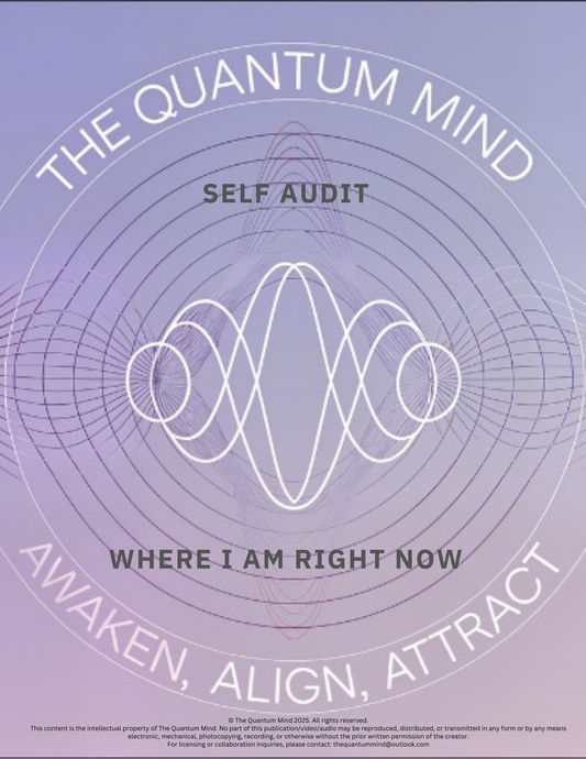 The Quantum Self-Audit: Discover What’s Blocking Your Manifestation.